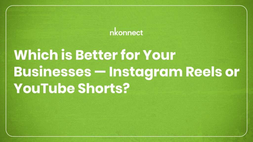 Instagram Reels or YouTube Shorts